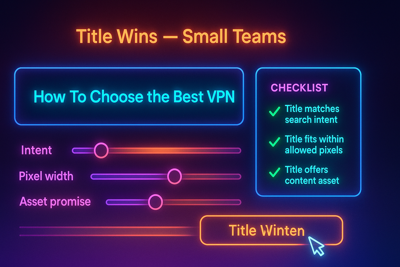 Gradient-neon interface showing a title tag builder with intent and pixel width controls and a checklist of wins for small teams.